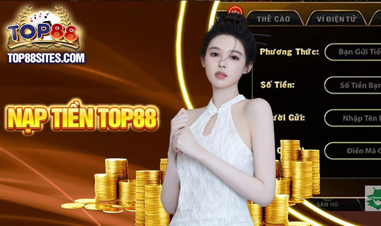 Lợi Ích Của Việc Nạp Tiền TOP88