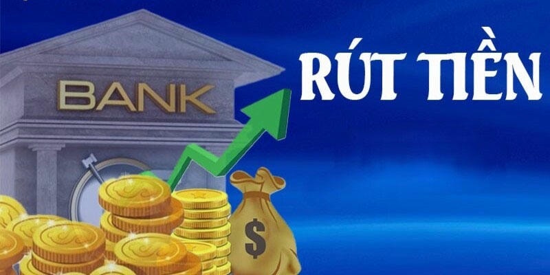 Các Bước Rút Tiền Cơ Bản Tại Nhà Cái Uy Tín
