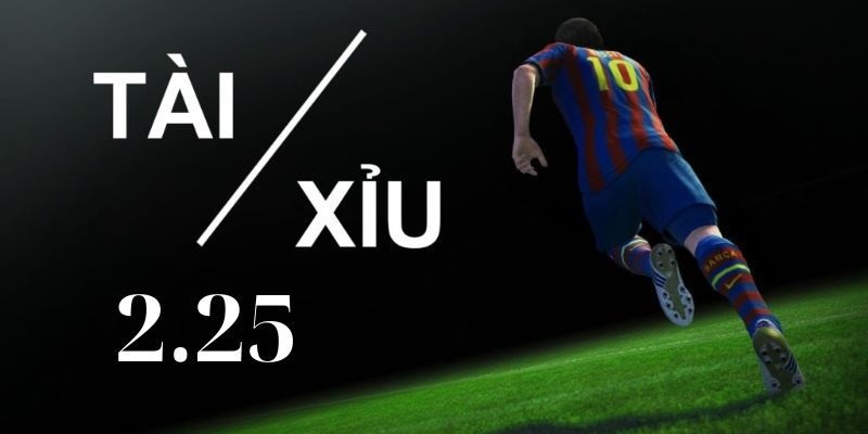 Ví Dụ Cụ Thể Về Công Thức Tính Tiền Kèo Tài Xỉu 2.25